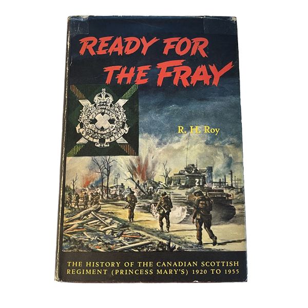 Book Ready For the Fray, History of the Canadian Scottish Regiment (Princess Mary's) 1920-1955
