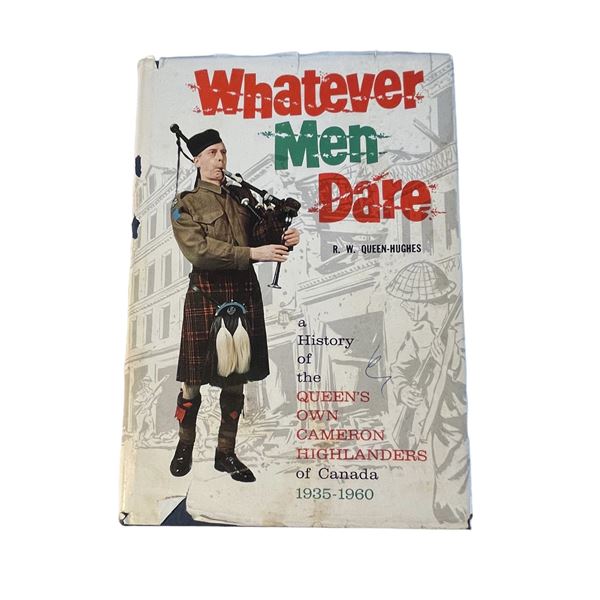 Book Whatever Men Dare, A History of the Queens Own Cameron Highlanders of Canada 1935-1960