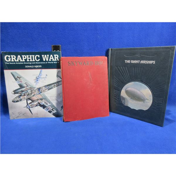 3 Books - Skyward Ho, Graphic War, The Giant Airships