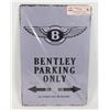 Image 1 : NEW BENTLEY METAL SIGN. "BENTLEY PARKING ONLY ALL