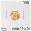 Image 1 : 1945 Mexico Dos Y Medio Pesos Gold Coin