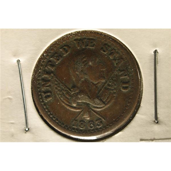 1863 CIVIL WAR TOKEN "UNITED WE STAND" ON OBVERSE