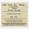Image 2 : Canada 2019 RCM $1 Coin - First Strike Loon MS66 ICCS