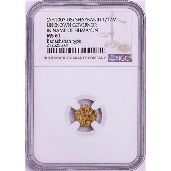 AH1007-08 Shaybanid 1/12 Mohur Gov. in Name of Humayun Badakhshan Gold Coin NGC MS61