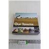 Image 1 : Our Towns: Saskatchewan Communities from Abbey to Zenon Park Book