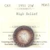 Image 1 : 25-cent 1951 High Relief ICCS MS65