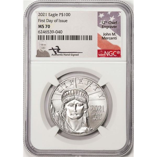 2021 $100 American Platinum Eagle Coin NGC MS70 First Day Of Issue Mercanti Signature