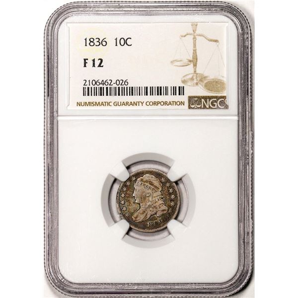 1836 Capped Bust Dime Coin NGC F12 Amazing Color