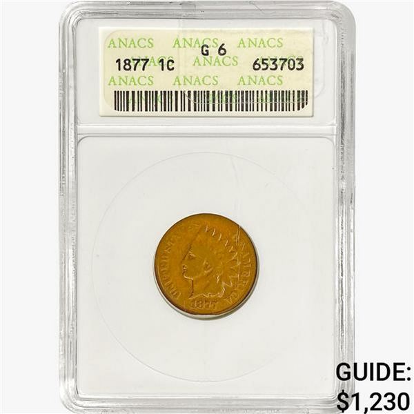 1877 Indian Head Cent ANACS G6