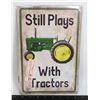 Image 1 : NEW STILL PLAYS WITH TRACTORS METAL SIGN