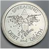 Image 1 : 2013 "Spreading Debt And Death" Silver Bullet Silver Shield 1 ozt .999 Silver