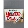 Image 1 : Mountain Dew Tin Sign. Approx. 12" x 15 1/2"