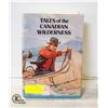 Image 1 : TALES OF THE CANADIAN WILDERNESS HARDCOVER BOOK