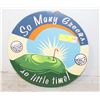 Image 1 : METAL SIGN - "SO MANY GREENS, SO LITTLE TIME!"