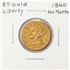 Image 1 : 1840 No Motto $5 Liberty Head Half Eagle Gold Coin