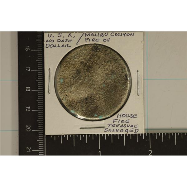 US SILVER DOLLAR UNIDENTIFIABLE BURNED IN MALIBU