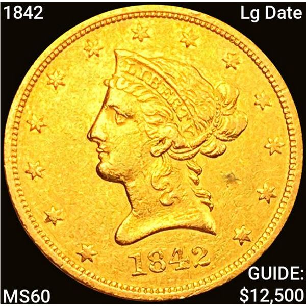 1842 Lg Date $10 Gold Eagle UNCIRCULATED