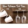 Image 1 : HOW WOMEN TELL TIME WINE GLASS AND COFFEE MUG WALL RACK - INCLUDES 2 WINE GLASSES AND 2 COFFEE MUGS