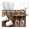 Image 1 : HOW MY WIFE TELLS TIME WINE GLASS AND COFFEE MUG WALL RACK - INCLUDES 2 WINE GLASSES AND 2 COFFEE MU