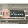 Image 1 : Kitchen: eat, drink, serve store sign (approx. 52in W 19in H 3in D) BIDDERS ARE RESPONSIBLE FOR ALL 