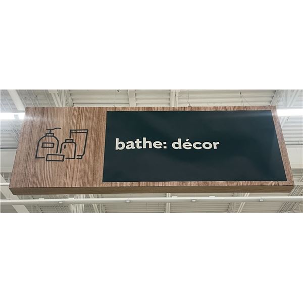 Bathe: decor store sign (approx. 52in W 19in H 3in D) BIDDERS ARE RESPONSIBLE FOR ALL COSTS ASSOCIAT