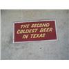 Image 1 : Metal Sign "Second Coldest Beer in Tx"