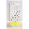 RAE DUNN COOL MOM TRAVEL BEVERAGE CUP