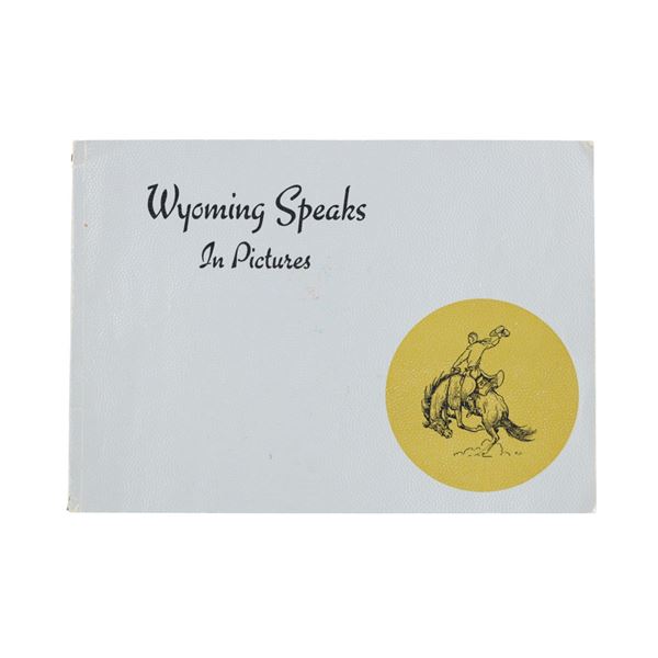  Wyoming Speaks in Pictures  1930s-1940s