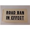 Image 2 : Vintage Paper "Road Ban In Effect" Road Sign - 10x18"