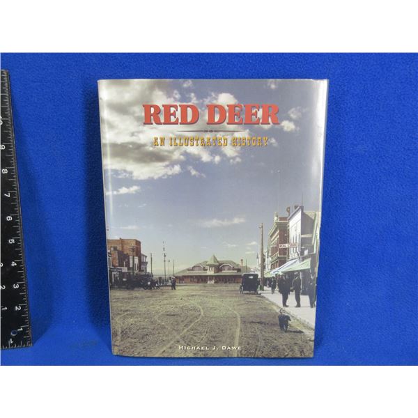 1 Book - Red Deer - An Illustrated History by Michael Dawe