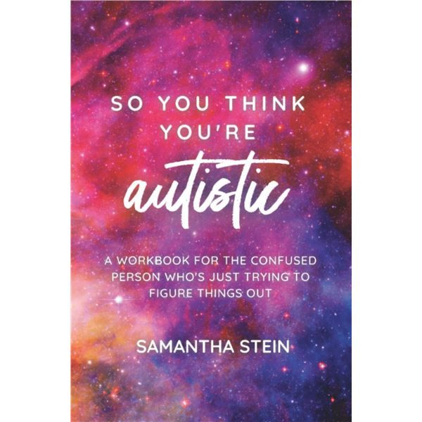 NEW PAPERBACK "SO YOU THINK YOU'RE AUTISTIC: