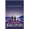 Image 1 : NEW SOFT COVER BOOK SOUL CATCHER- WILLIAM SKELTON