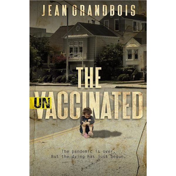  THE UNVACCINATED  NOVEL