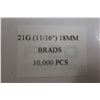 Image 3 : CLOUS DE FINITION 21g 11/16" 18mm BRADS QTY: 10000