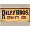 Image 1 : Advertising Sign; Riley Bros. That's Oil - Metal Embossed Self Framing, 9 X 19