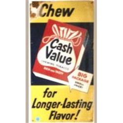Advertising Sign; Cash Value Chewing Tobacco, Big Package, Small Price - Metal 16 X 21