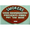 Image 1 : Advertising Sign: Smokers Good Housekeeping Prevents Fires, Put "EM Here - Metal Oval Sign, No Ash T