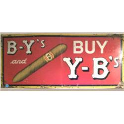 Advertising Sign; B - Y's And Buy Y - B's With Picture Of Y - B Cigar - Metal 12 X 27