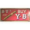 Image 1 : Advertising Sign; B - Y's And Buy Y - B's With Picture Of Y - B Cigar - Metal 12 X 27