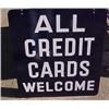 Image 1 : Advertising Sign; All Credit Cards Welcome - Porcelain Double Sided 28 X 31
