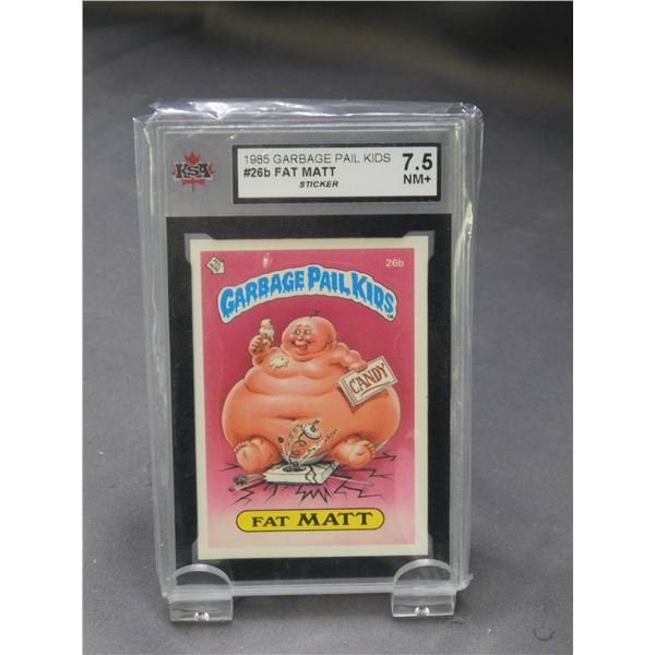 1985 Garbage Pail Kids #26b Fat Matt 7.5 NM+ KSA Graded Card