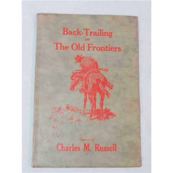 Russell, C.M., Back Trailing On The Old Frontier, 1922, Xmas inscription to C.W. Cook, sc, near fine