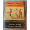 Image 2 : 2 books: Catlin, George, Episodes From Life, 1959, dj and McCracken, Harold, George Catlin & The Old