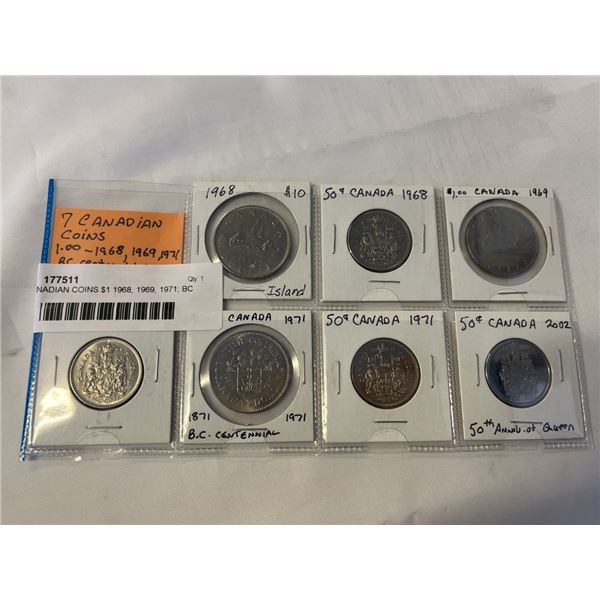 7 CANADIAN COINS $1 1968, 1969, 1971; BC CENTENNIAL DOLLAR, 50 CENT 1968, 1969, 1971 PLUS 2002 50TH