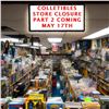 Image 1 : Collectibles Store Closure Part 2 Coming May 17th