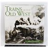 Image 1 : TRAINS OF THE OLD WEST HARDCOVER BOOK