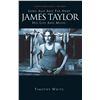 NEW PAPERBACK LONG AGO AND FAR AWAY: JAMES TAYLOR