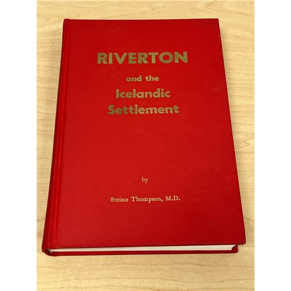 Riverton and the Icelandic Settlement - Steinn Thompson, M.D. - see all photos & description