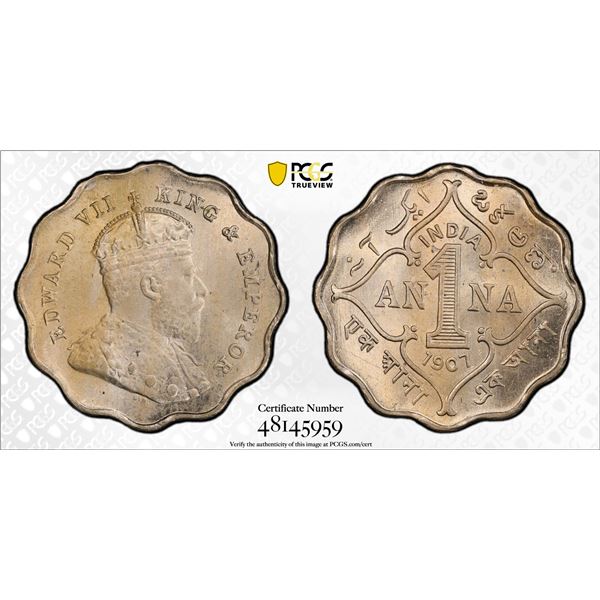 BRITISH INDIA: Edward VII, 1901-1910, 1 anna, 1907-B, PCGS MS64