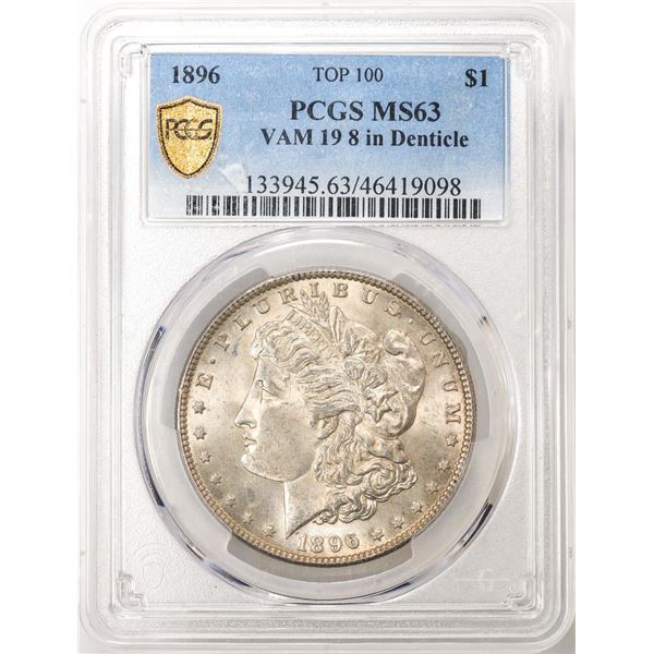 1896 VAM-19 8 in Denticle Top 100 $1 Morgan Silver Dollar Coin PCGS MS63